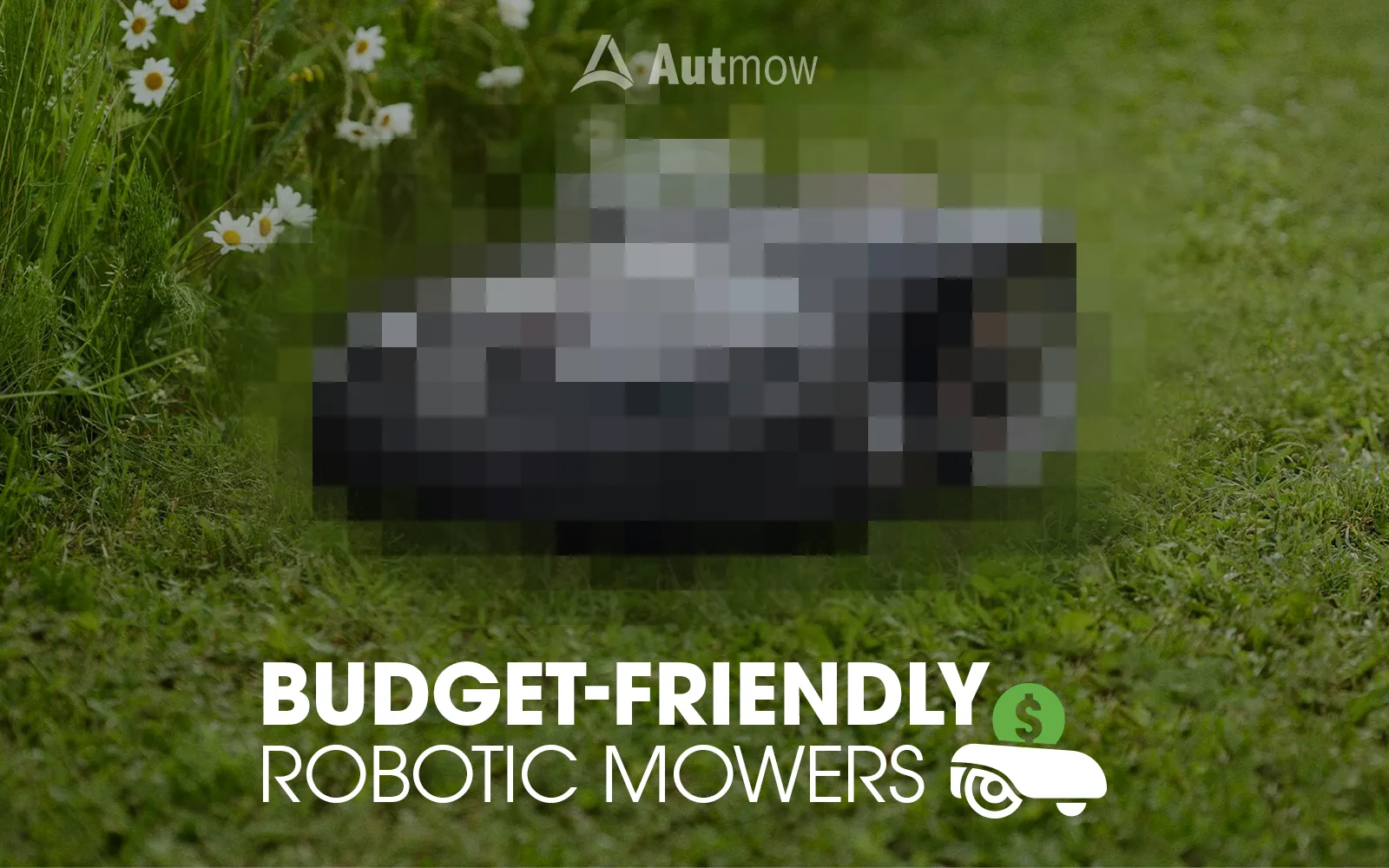 Our 4 Favorite Robotic Mowers for Under 5K Autmow Robotic Mowing